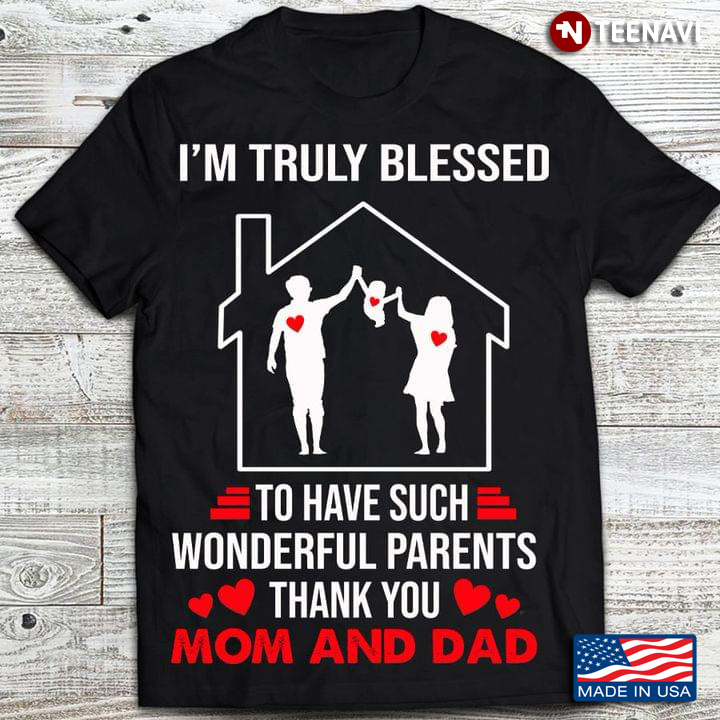 I'm Trully Blessed To Have Such Wonderful Parents Thank You Mom And Dad