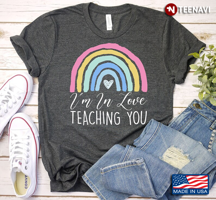 I'm In Love Teaching You Rainbow Gifts For Teacher