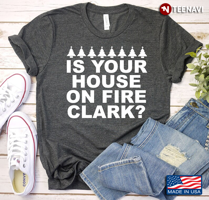 Is Your Horse On Fire Clark for Horse Lover