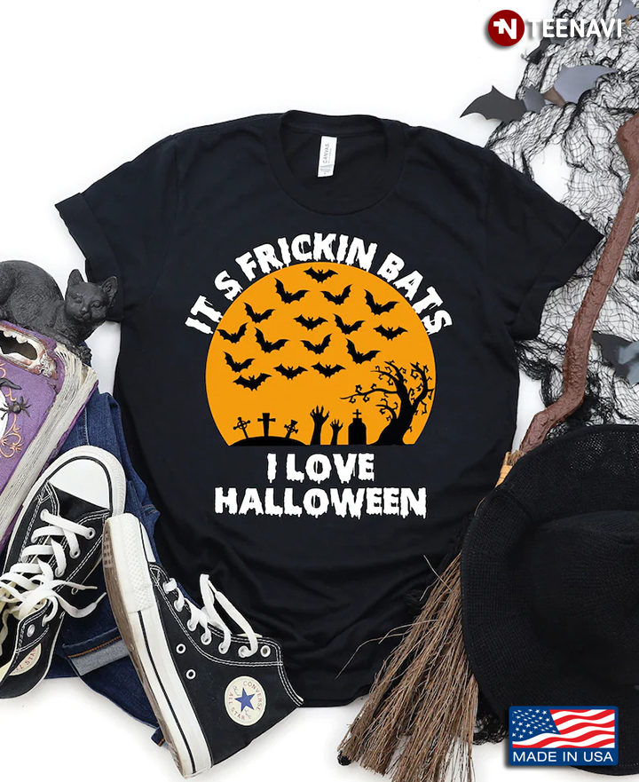 It's Frickin Bats I Love Halloween Funny Design for Halloween