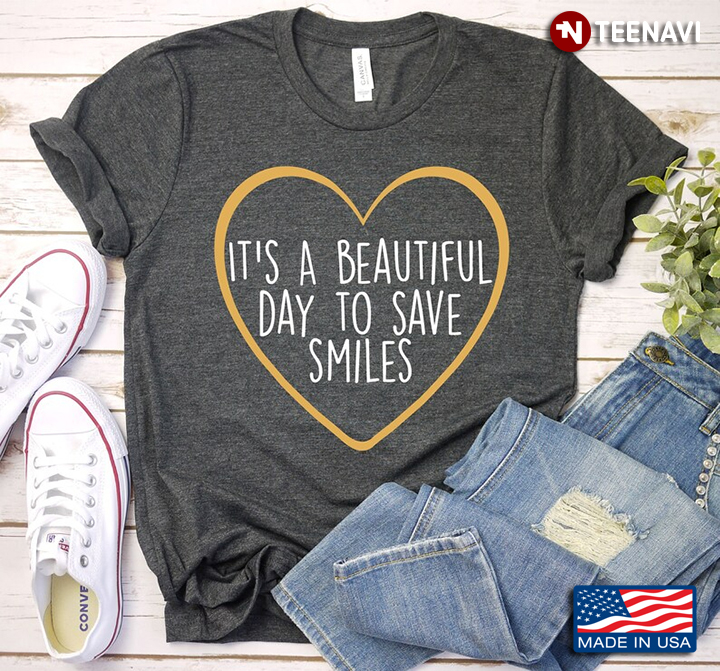 It's A Beautiful Day To Save Smiles Funny Gifts for Dentist