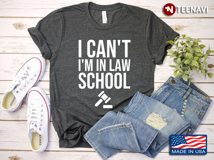 I Can't I'm In Law School Funny Gifts for Law Student