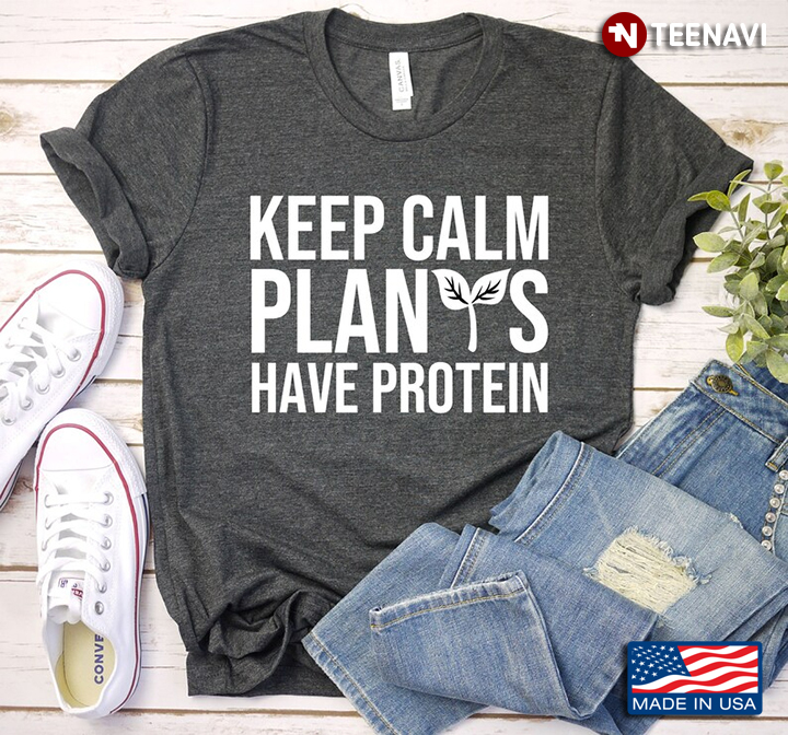Keep Calm Plants Have Protein Funny Gifts for Vegan