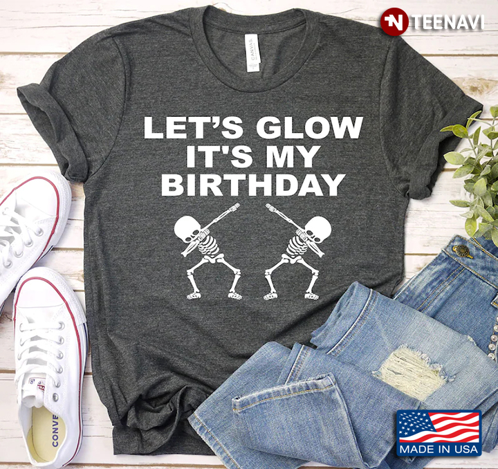 Let's Glow It's My Birthday Dabbing Skeletons Gifts for Birthday