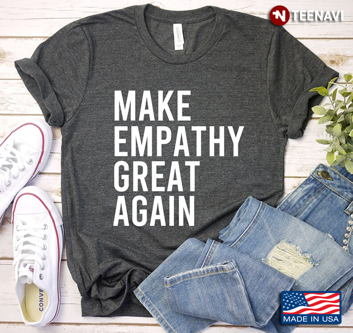 Make Empathy Great Again Gifts for Feminist