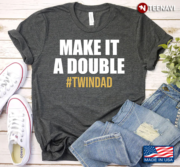 Make It A Double Twin Dad for Father's Day