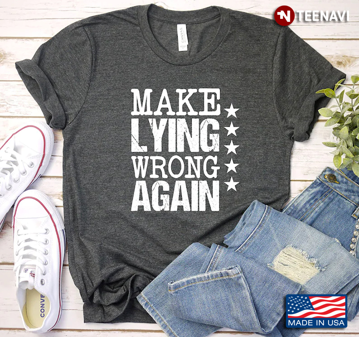 Make Lying Wrong Again Funny Design