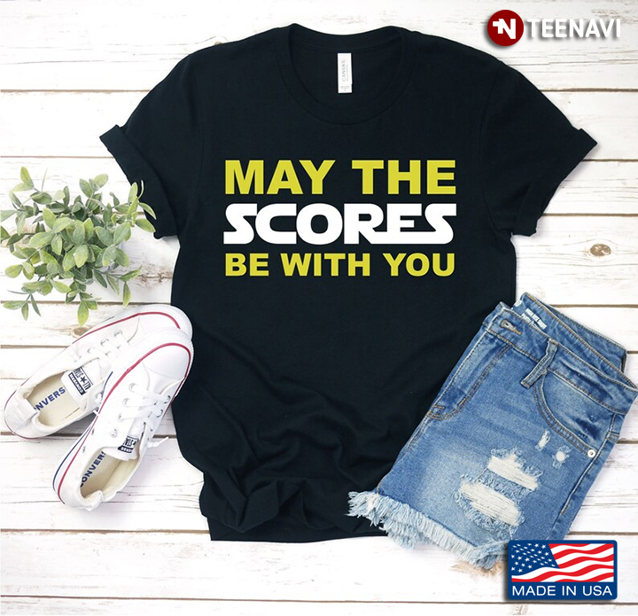 May The Scores Be With You Funny Gifts for Teachers
