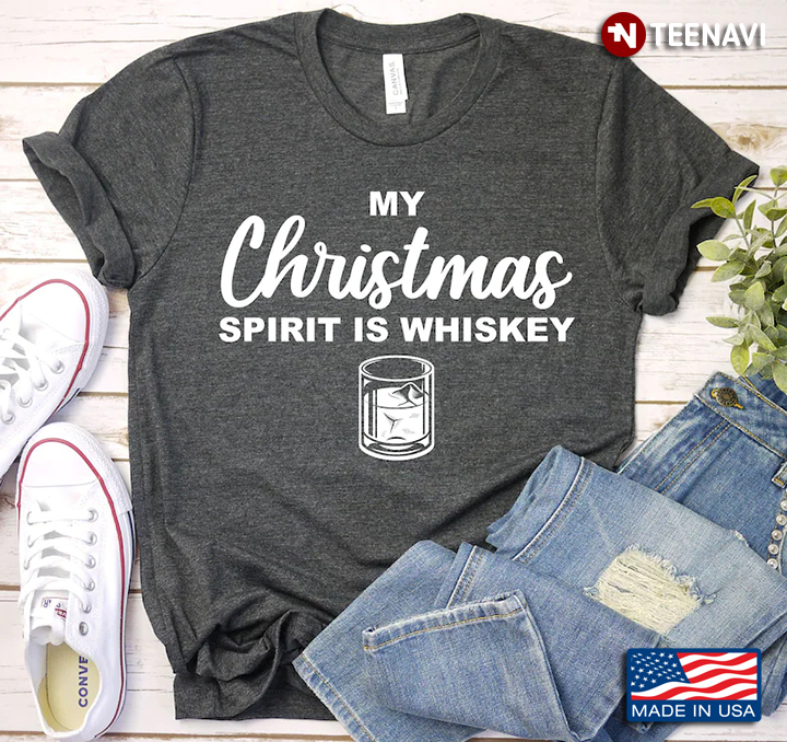 My Christmas Spirit Is Whiskey for Christmas