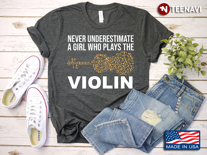 Never Underestimate A Girl Who Plays The Violin for Violin Lover