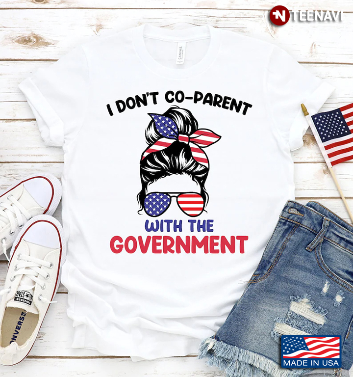 I Don't Co-Parent With The Government Messy Bun Girl With American Flag Headband And Glasses