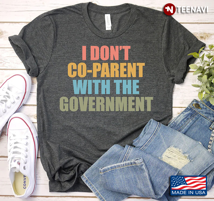 I Don't Co-Parent With The Government