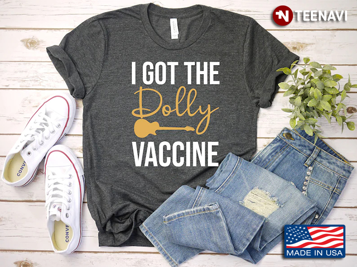 I Got The Dolly Vaccine Dolly Parton for Music Lover