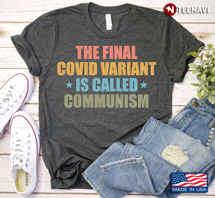 The Final Covid Variant Is Called Communism