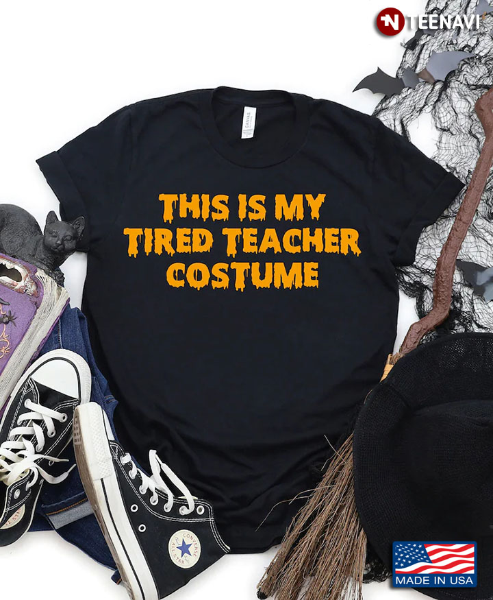 This Is My Tired Teacher Costume for Halloween T-Shirt