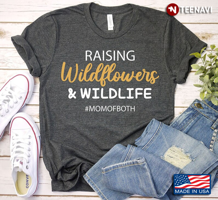 Raising Wildflowers And Wildlfe Mom Of Both for Mother's Day