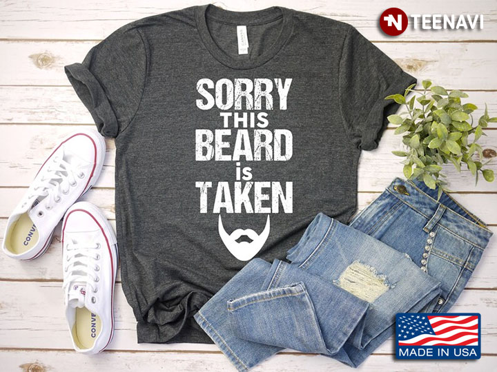 Sorry This Beard Is Taken Gifts for Bearded Man