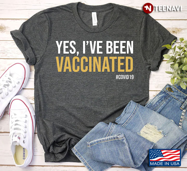 Yes I've Been Vaccinated Covid 19