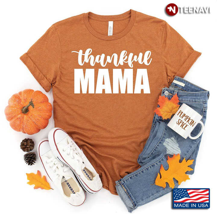 Thankful Mama Cool Design for Thanksgiving