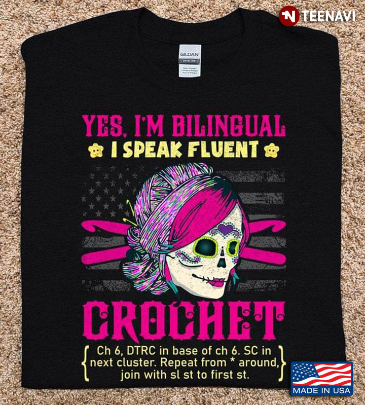 Yes I'm Bilingual I Speak Fluent Crochet American Flag for Crochet Lover
