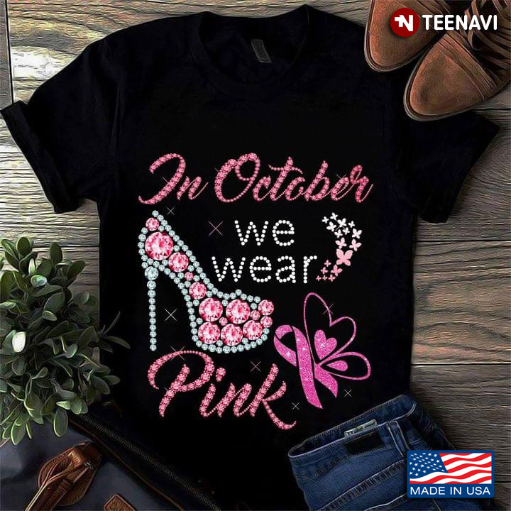 In October We Wear Pink Breast Cancer Awareness High Heels With Pink Ribbon