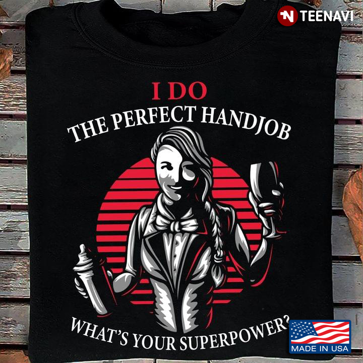 Vintage I Do The Perfect Handjob What's Your Superpower for Bartender