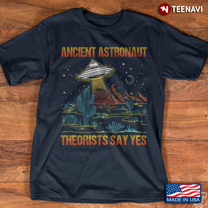 Ancient Astronaut Theorists Say Yes UFO