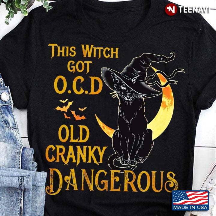 This Witch Got OCD Old Cranky Dangerous Black Cat Witch for Halloween