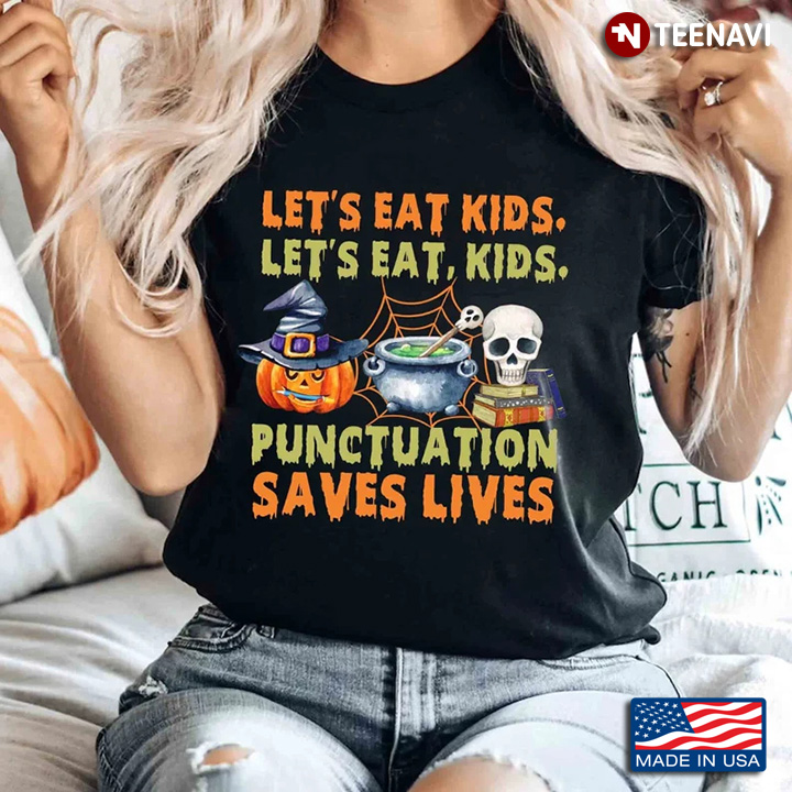 Let's Eat Kids Let's Eat Kids Punctuation Saves Lives for Halloween