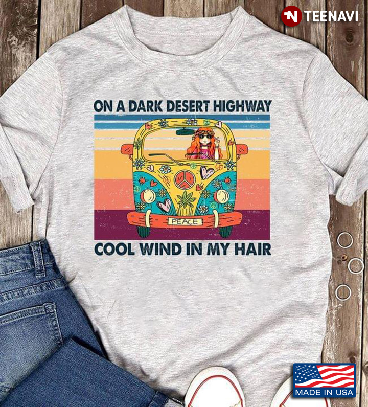 Vintage On A Dark Desert Highway Cool Wind In My Hair Hippie Girl In Hippie Van