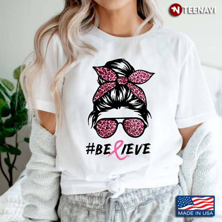 Believe Breast Cancer Awareness Messy Bun Girl With Headband And Glasses Leopard