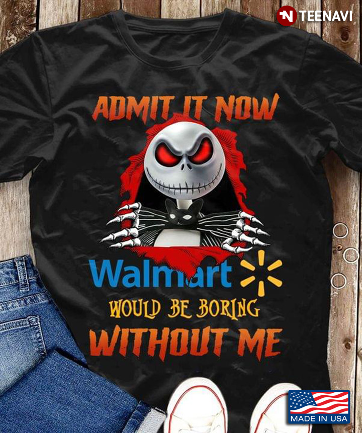 Jack Skellington Admit It Now Walmart Would Be Boring Without Me