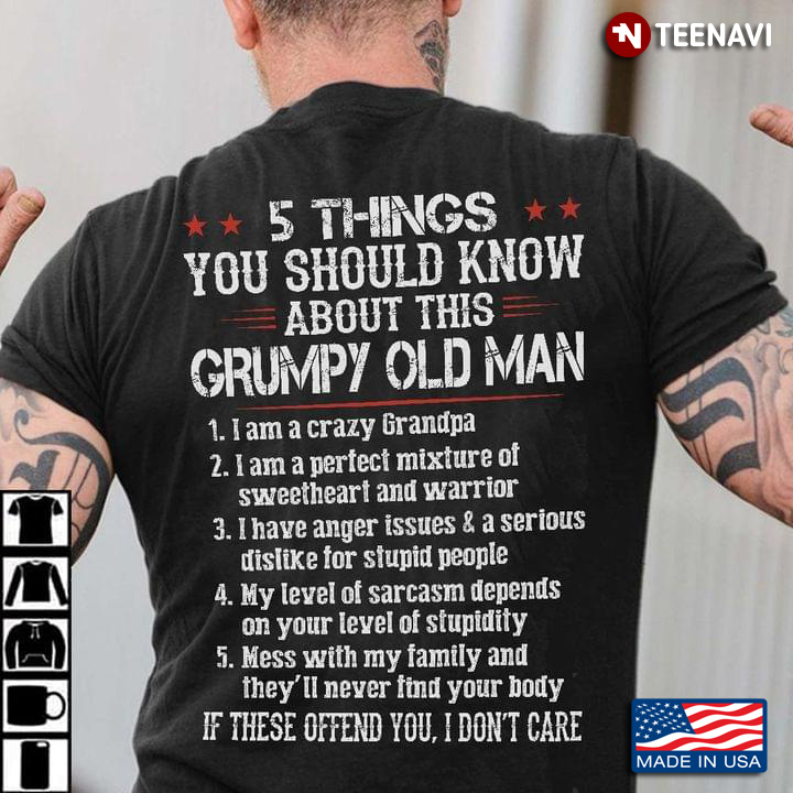 5 Things You Should Know About This Grumpy Old Man I Am A Crazy Grandpa