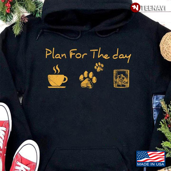 Plan For The Day Coffee Dogs And Bourbon