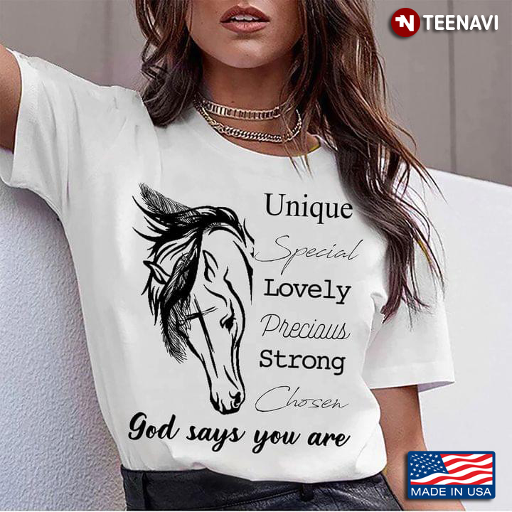 Horse Unique Special Lovely Precious Strong Chosen God Says You Are
