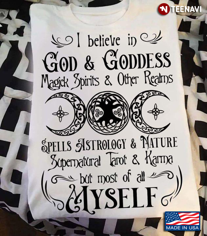 I Believe In God And Goddess Magick Spirit And Other Realms Spell Astrology And Nature
