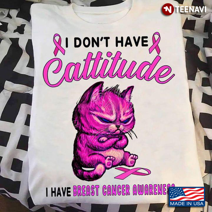 Grumpy Cat I Don't Have Cattitude I Have Breast Cancer Awareness