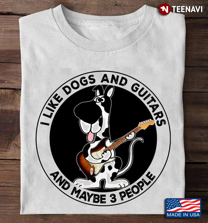 I Like Dogs And Guitars And Maybe 3 People