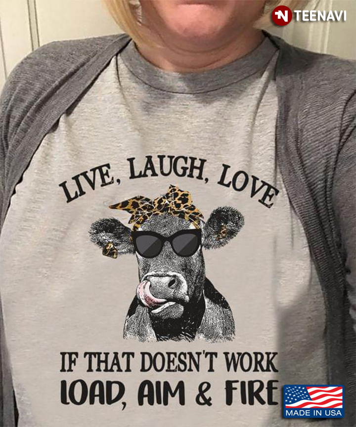 Funny Cow With Bandana Live Laugh Love If That Doesn't Work Load Aim And Fire Leopard