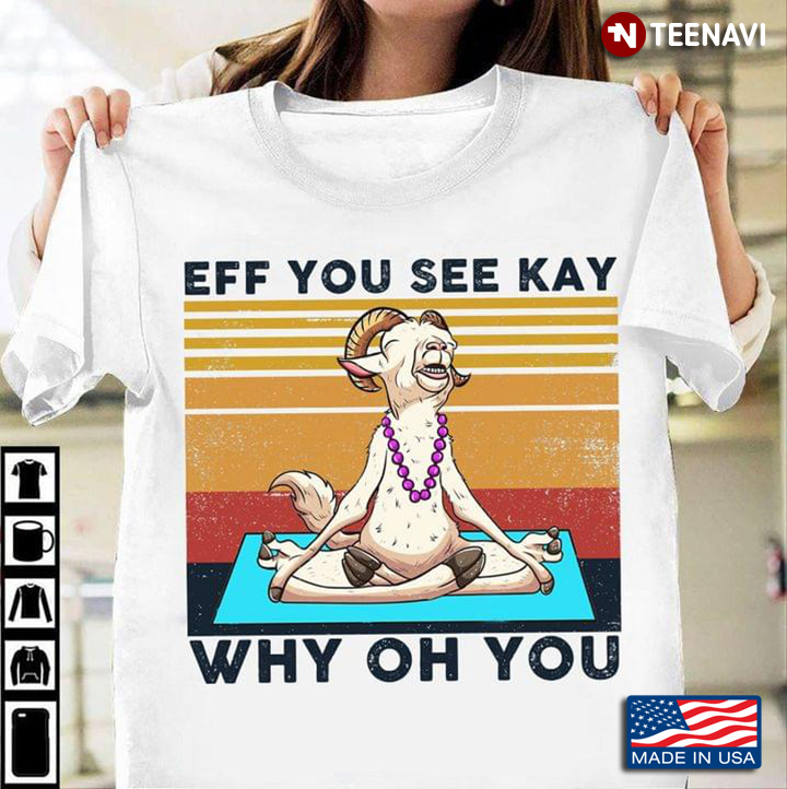 Vintage Yoga Goat Eff You See Kay Why Oh You