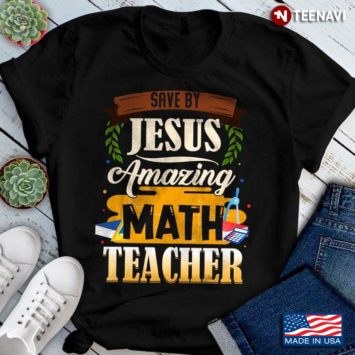 Save By Jesus Amazing Math Teacher
