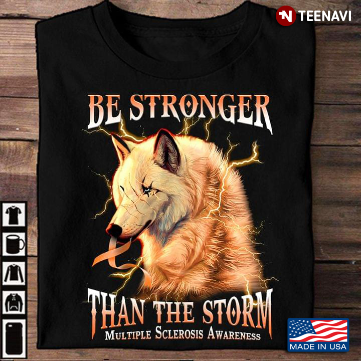 Wolf Be Stronger Than The Storm Multiple Sclerosis Awareness