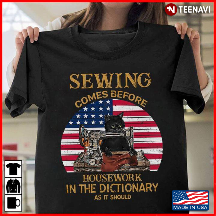 Black Cat Sewing Comes Before Housework In The Dictionary As It Should American Flag