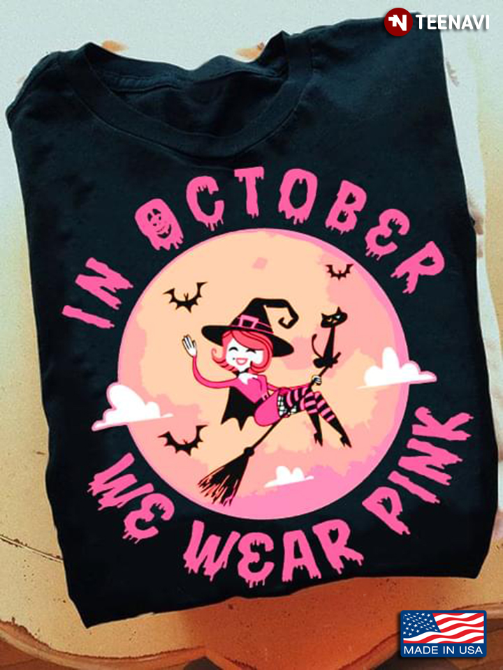 In October We Wear Pink Breast Cancer Awareness Witch for Halloween T-Shirt