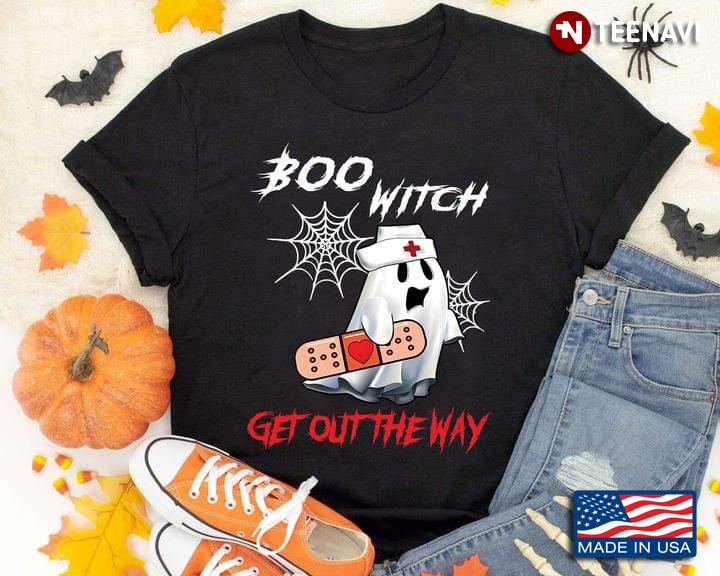 Boo Witch Get Out The Way Nurse Boo for Halloween T-Shirt