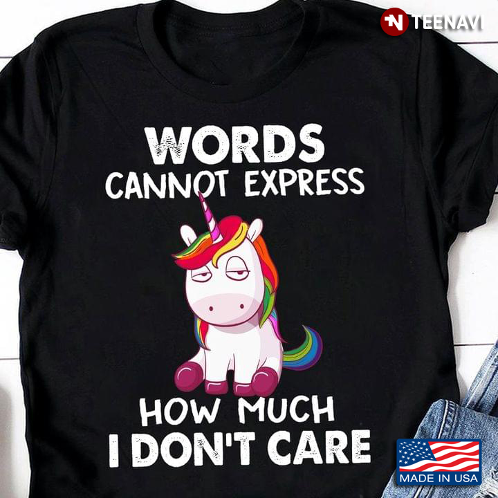 Unicorn Words Cannot Express How Much I Don't Care
