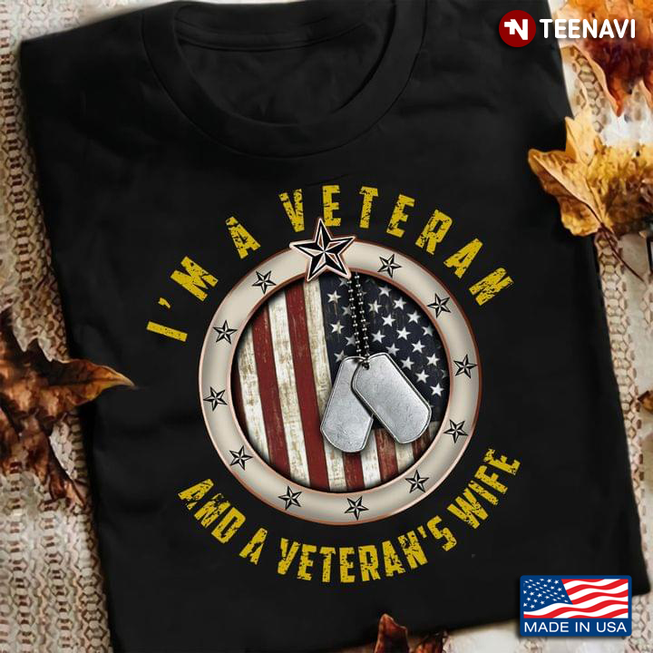 I'm A Veteran And A Veteran's Wife American Flag