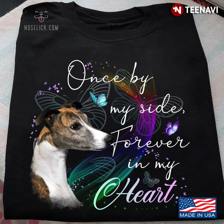 Greyhound Once By My Side Forever In My Heart for Dog Lover