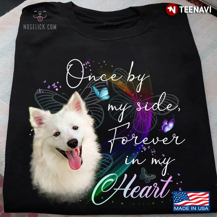 Japanese Spitz Once By My Side Forever In My Heart for Dog Lover