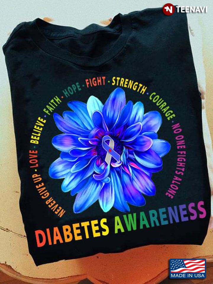 Never Give Up Love Believe Faith Hope Fight Strength Courage No One Fights Alone Diabetes Awareness